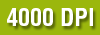 4000 DPI resolution